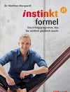 Buchtipp: InstinktFormel® - Das Erfolgsprogramm, das Sie wirklich glücklich macht