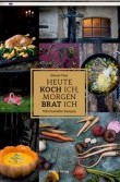 Heute koch ich, morgen brat ich | Stevan Paul Buchtipp: Heute koch ich, morgen brat ich | Stevan Paul
