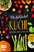 Wohlfühlküche mit heimischen Superfoods | Stefanie Hiekmann Buchtipp: Wohlfühlküche mit heimischen Superfoods | Stefanie Hiekmann